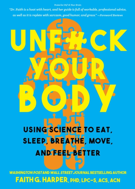 Book cover of: Unfuck Your Body. By: Dr. Faith G. Harper