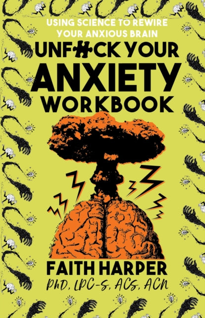 Book cover of: Unfuck Your Anxiety Workbook. By: Faith G. Harper