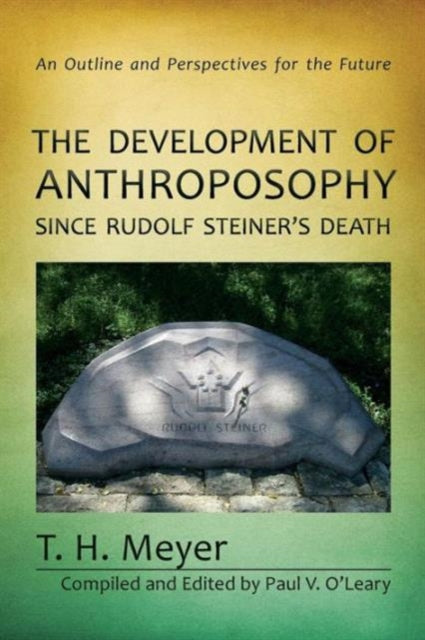 Book cover of: Development of Anthroposophy Since Rudolf Steiner's Death. By: T. H. Meyer