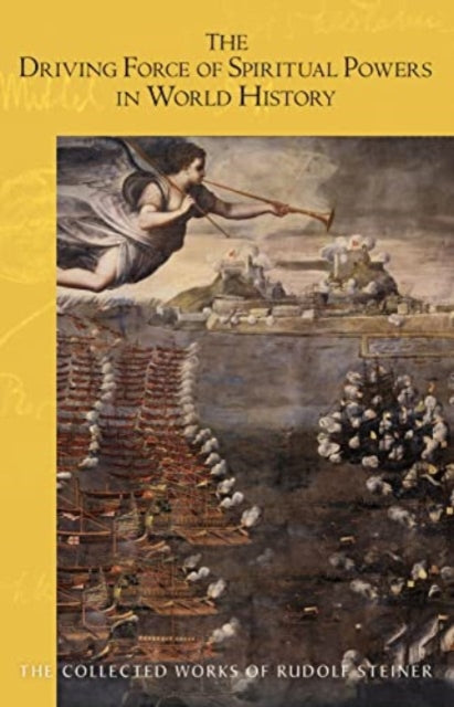 Book cover of: Driving Force of Spiritual Powers in World History. By: Rudolf Steiner