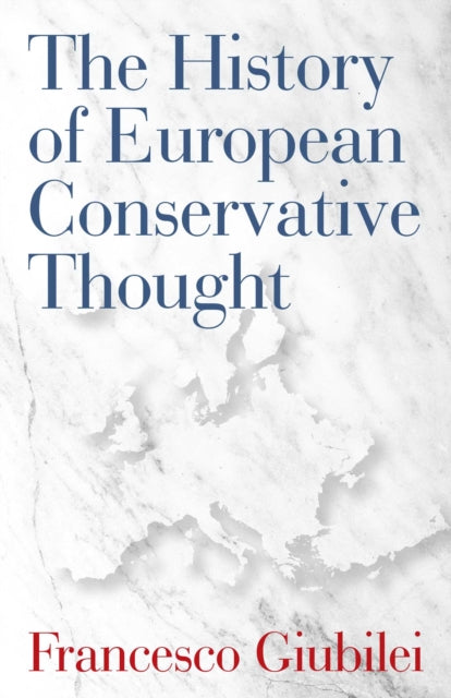 Book cover of: History of European Conservative Thought. By: Francesco Giubilei