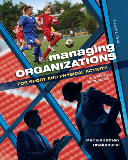 Book cover of: Managing Organizations for Sport and Physical Activity. By: Packianathan Chelladurai