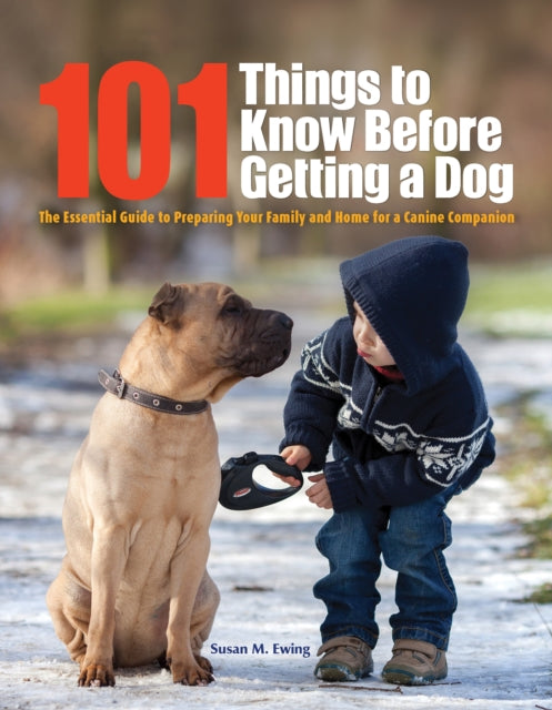 Book cover of: 101 Things to Know Before Getting a Dog. By: Susan M. Ewing