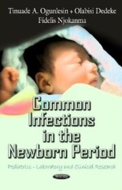 Book cover of: Common Infections in the Newborn Period. By: Tinuade A. Ogunlesin