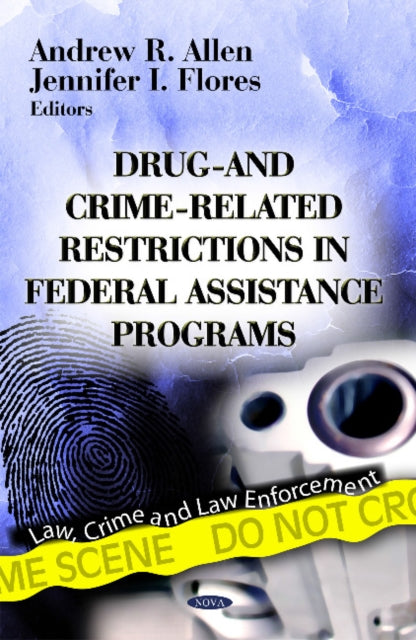 Book cover of: Drug- & Crime-Related Restrictions in Federal Assistance Programs. By: Andrew R. Allen