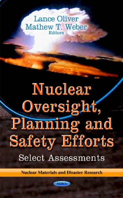 Book cover of: Nuclear Oversight, Planning & Safety Efforts. By: Lance Oliver
