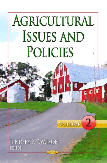 Book cover of: Agricultural Issues & Policies. By: Lindsey K. Watson