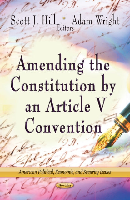Book cover of: Amending the Constitution by an Article V Convention