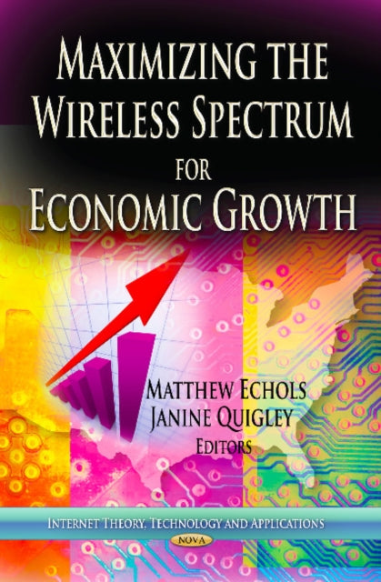 Book cover of: Maximizing the Wireless Spectrum for Economic Growth