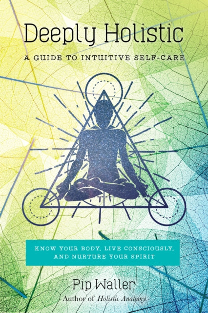 Book cover of: Deeply Holistic. By: Pip Waller