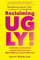 Book cover of: Reclaiming UGLY!. By: Vanessa Rochelle Lewis