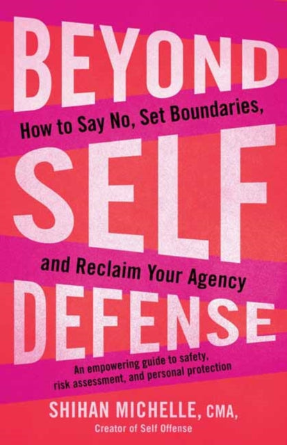 Book cover of: Beyond Self-Defense. By: Shihan Michelle
