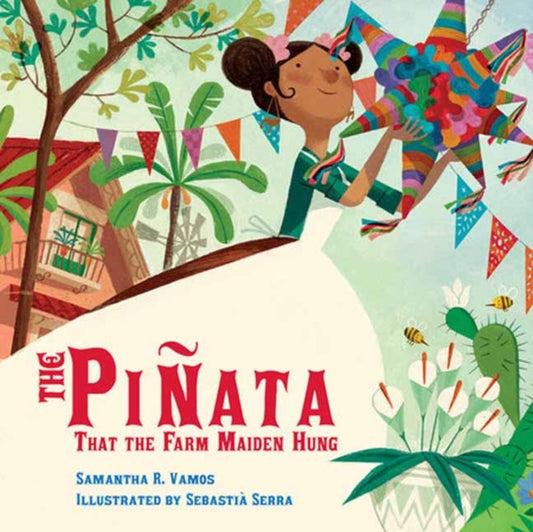 Book cover of: Pinata That the Farm Maiden Hung. By: Samantha R. Vamos