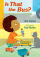 Book cover of: Is That the Bus?. By: Libby Koponen