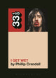 Book cover of: Andrew W.K.'s I Get Wet
