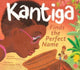 Book cover of: Kantiga Finds the Perfect Name. By: Mabel Mnensa