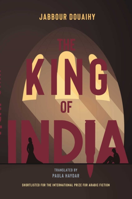 Book cover of: King of India. By: Jabbour Douaihy