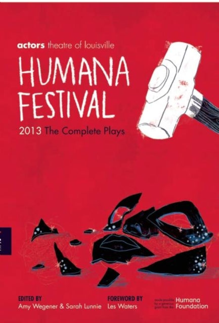 Book cover of: Humana Festival 2013: The Complete Plays. By: Amy Wegener