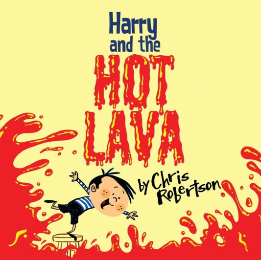 Book cover of: Harry and the Hot Lava. By: Robertson, Chris