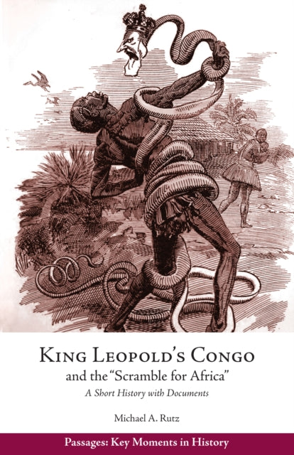 Book cover of: King Leopold's Congo and the "Scramble for Africa". By: Michael A. Rutz