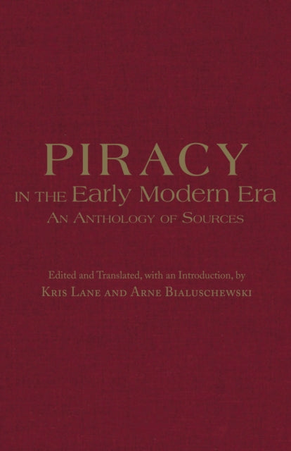 Book cover of: Piracy in the Early Modern Era. By: Kris Lane