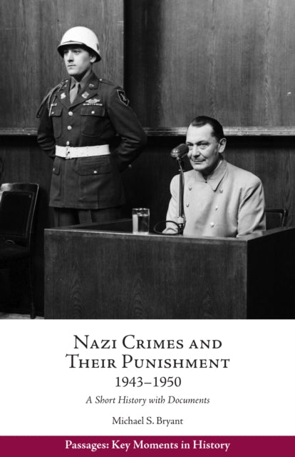 Book cover of: Nazi Crimes and Their Punishment, 1943-1950. By: Michael S. Bryant