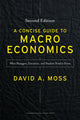 Book cover of: Concise Guide to Macroeconomics, Second Edition. By: David A. Moss