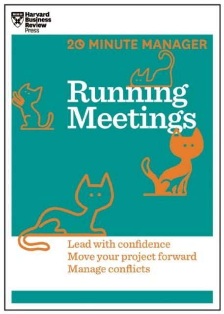 Book cover of: Running Meetings (HBR 20-Minute Manager Series)