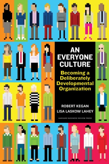 Book cover of: Everyone Culture. By: Robert Kegan
