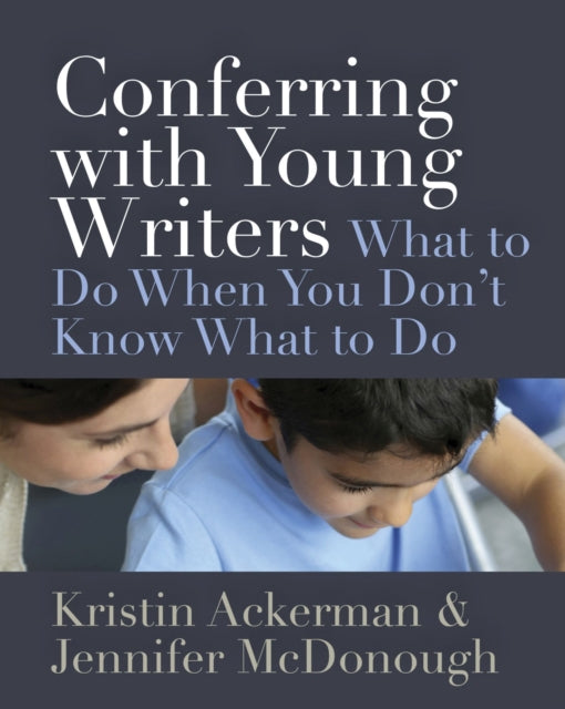 Book cover of: Conferring with Young Writers. By: Kristin Ackerman