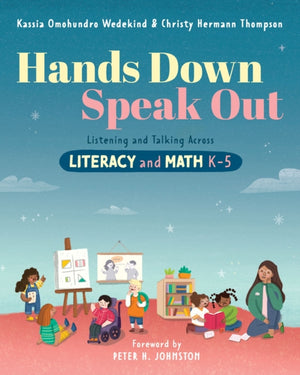 Hands Down, Speak Out, Listening and Talking Across Literacy and Math