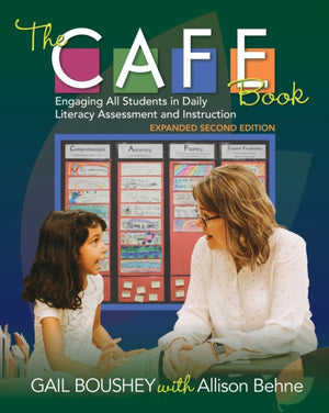 CAFE Book, Engaging All Students in Daily Literacy Assessment and Instruction