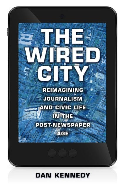 Book cover of: Wired City. By: Dan Kennedy