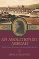Book cover of: Abolitionist Abroad. By: Sirpa Salenius