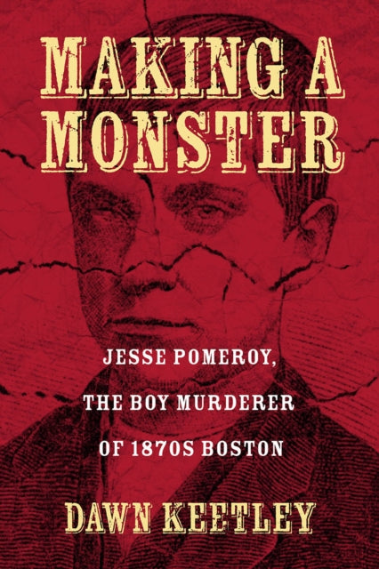Book cover of: Making a Monster. By: Dawn Keetley