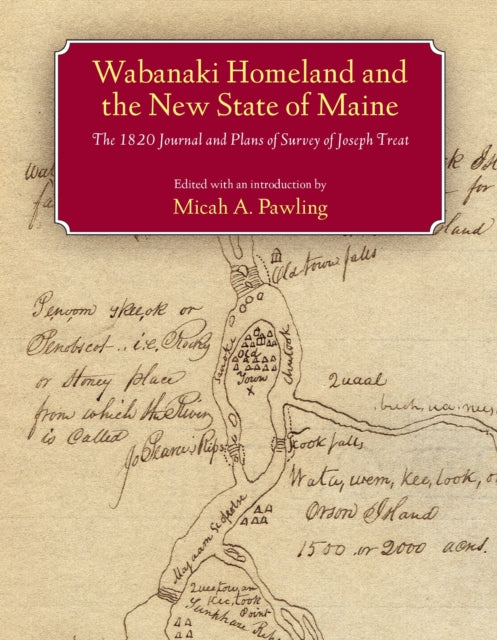 Book cover of: Wabanaki Homeland and the New State of Maine. By: Micah A. Pawling