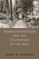 Book cover of: Transcendentalism and the Cultivation of the Soul. By: Barry Maxwell Andrews