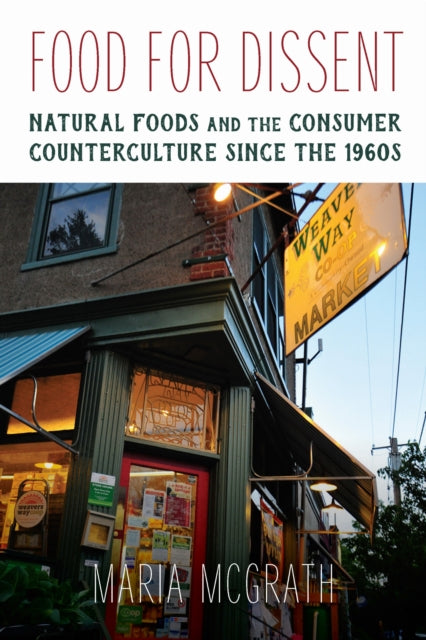 Book cover of: Food for Dissent. By: Maria McGrath