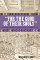 Book cover of: For the Good of Their Souls. By: William B. Hart