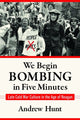 Book cover of: We Begin Bombing in Five Minutes. By: Andrew Hunt