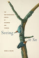 Book cover of: Seeing to See. By: Daniel A. Nelson