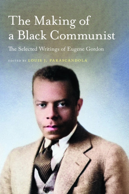 Book cover of: Making of a Black Communist. By: Louis J. Parascandola