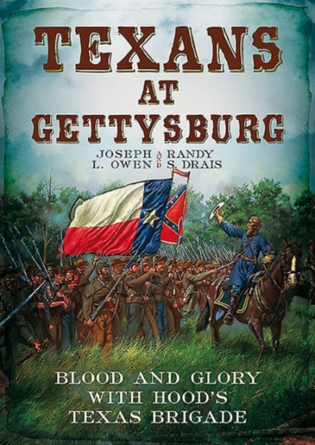 Book cover of: Texans at Gettysburg. By: Randy S. Drais