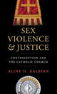 Book cover of: Sex, Violence, and Justice. By: Aline H. Kalbian
