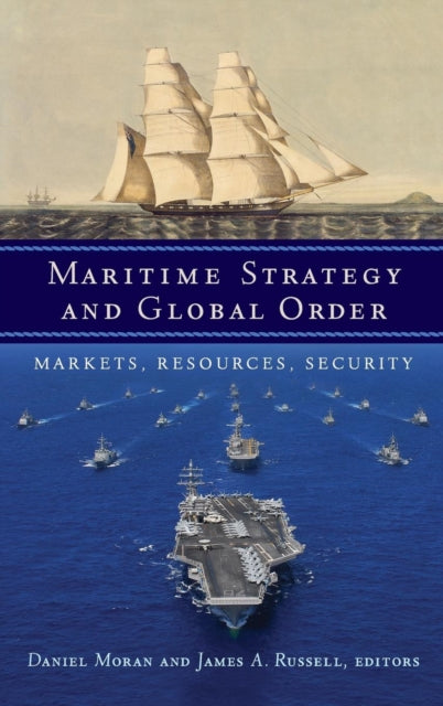 Book cover of: Maritime Strategy and Global Order. By: Daniel Moran