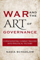 Book cover of: War and the Art of Governance. By: Nadia Schadlow