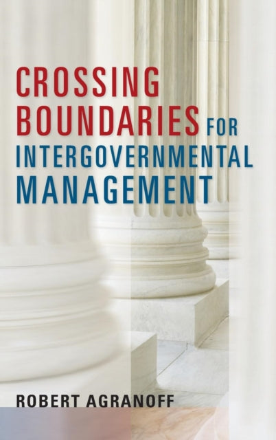 Book cover of: Crossing Boundaries for Intergovernmental Management. By: Robert Agranoff