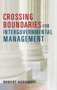Book cover of: Crossing Boundaries for Intergovernmental Management. By: Robert Agranoff