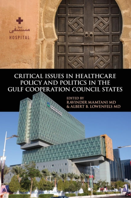 Book cover of: Critical Issues in Healthcare Policy and Politics in the Gulf Cooperation Council States