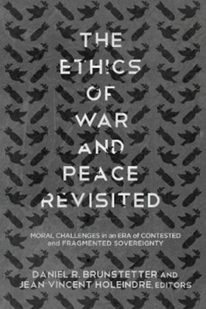 Ethics of War and Peace Revisited